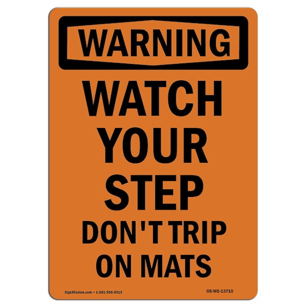 OSHA WARNING Sign, Watch Your Step Don't Trip On Mats, 10in X 7in Aluminum, 7" W, 10" H, Portrait